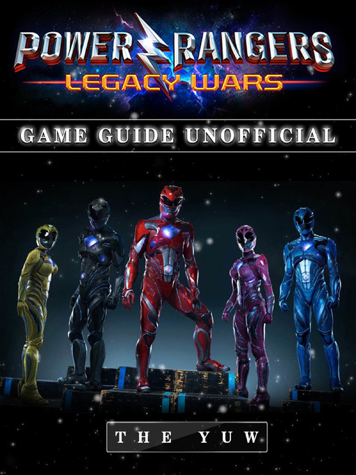 Title details for Power Rangers Legacy Wars Game Guide Unofficial by The Yuw - Available